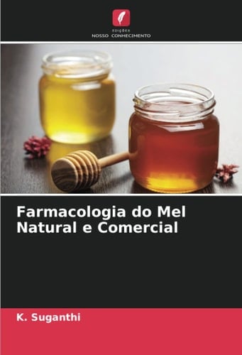 Farmacologia do Mel Natural e Comercial (Portuguese Edition)