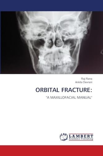 ORBITAL FRACTURE:: "A MAXILLOFACIAL MANUAL"