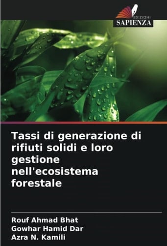 Tassi di generazione di rifiuti solidi e loro gestione nell'ecosistema forestale (Italian Edition)