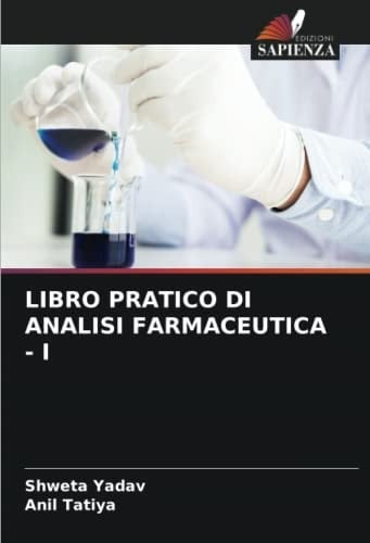 LIBRO PRATICO DI ANALISI FARMACEUTICA - I (Italian Edition)