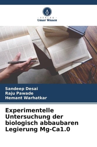 Experimentelle Untersuchung der biologisch abbaubaren Legierung Mg-Ca1.0 (German Edition)