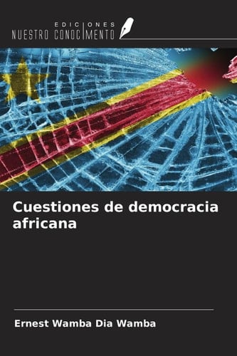 Cuestiones de democracia africana (Spanish Edition)