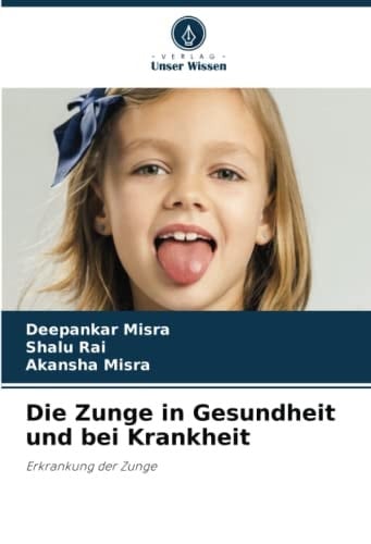 Die Zunge in Gesundheit und bei Krankheit: Erkrankung der Zunge (German Edition)