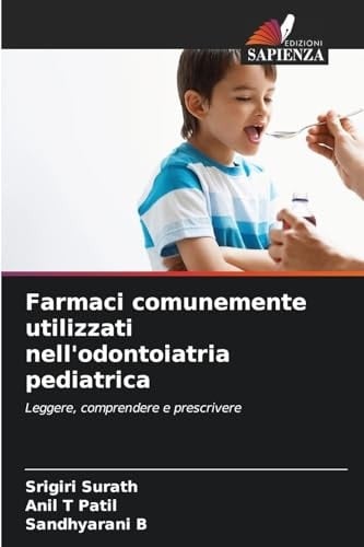 Farmaci comunemente utilizzati nell'odontoiatria pediatrica (Italian Edition)