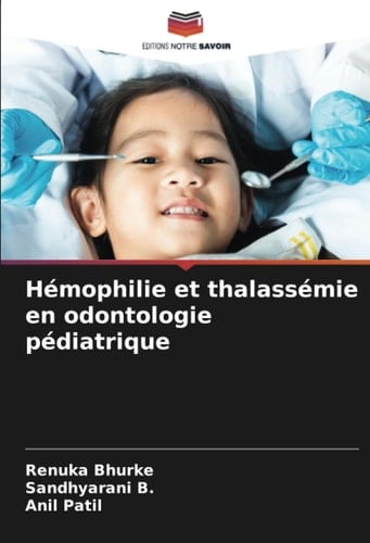 Hémophilie et thalassémie en odontologie pédiatrique (French Edition)