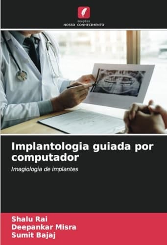 Implantologia guiada por computador: Imagiologia de implantes (Portuguese Edition)