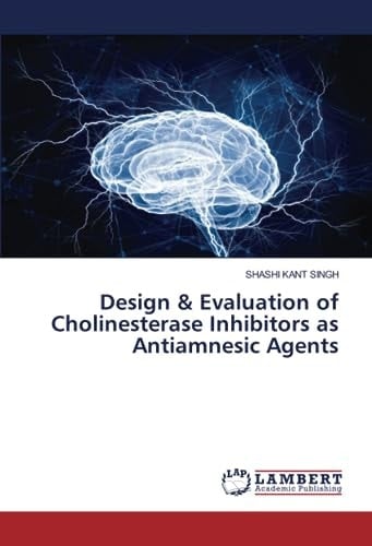 Design & Evaluation of Cholinesterase Inhibitors as Antiamnesic Agents