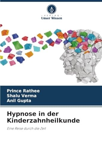 Hypnose in der Kinderzahnheilkunde: Eine Reise durch die Zeit (German Edition)
