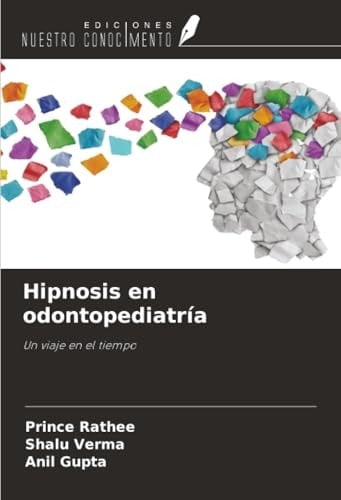 Hipnosis en odontopediatría: Un viaje en el tiempo (Spanish Edition)