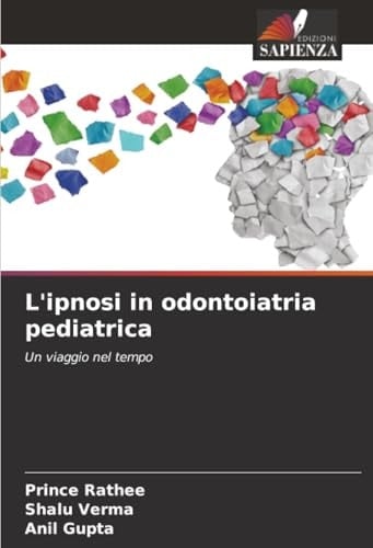 L'ipnosi in odontoiatria pediatrica: Un viaggio nel tempo (Italian Edition)