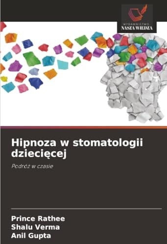 Hipnoza w stomatologii dziecięcej: Podróż w czasie (Polish Edition)