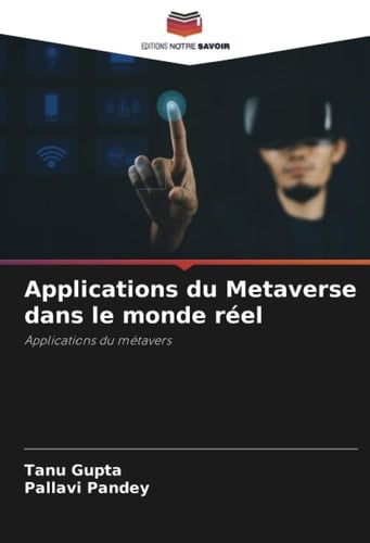 Applications du Metaverse dans le monde réel: Applications du métavers (French Edition)