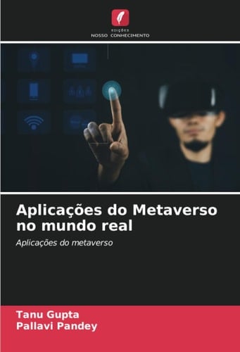 Aplicações do Metaverso no mundo real: Aplicações do metaverso (Portuguese Edition)