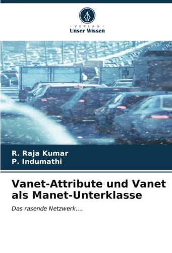 Vanet-Attribute und Vanet als Manet-Unterklasse: Das rasende Netzwerk.... (German Edition)