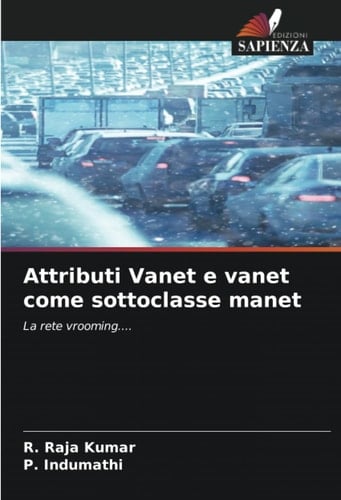 Attributi Vanet e vanet come sottoclasse manet: La rete vrooming.... (Italian Edition)