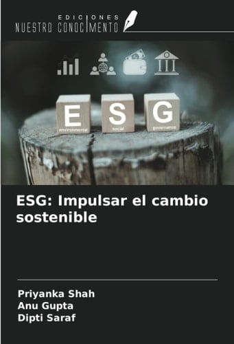 ESG: Impulsar el cambio sostenible (Spanish Edition)