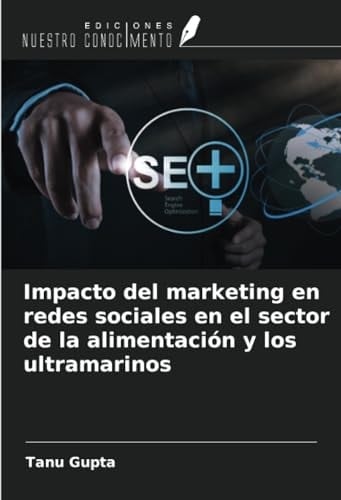 Impacto del marketing en redes sociales en el sector de la alimentación y los ultramarinos (Spanish Edition)