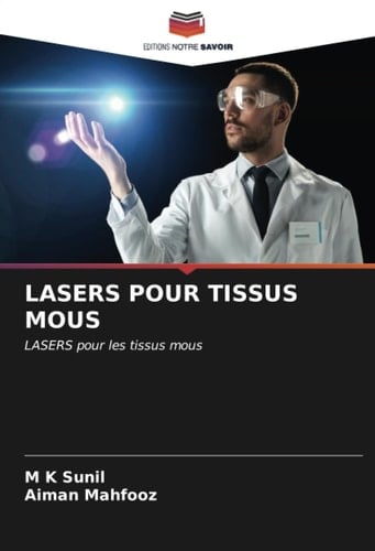 LASERS POUR TISSUS MOUS: LASERS pour les tissus mous (French Edition)