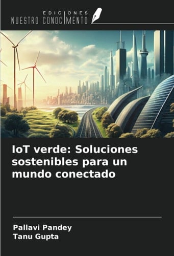 IoT verde: Soluciones sostenibles para un mundo conectado (Spanish Edition)