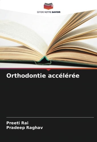Orthodontie accélérée (French Edition)
