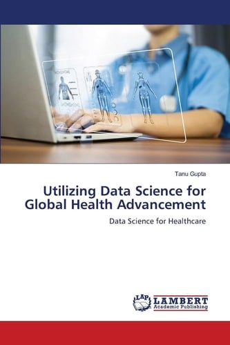 Utilizing Data Science for Global Health Advancement: Data Science for Healthcare