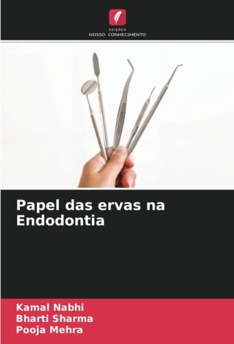 Papel das ervas na Endodontia (Portuguese Edition)