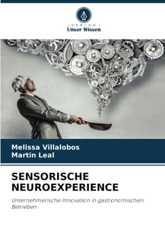 SENSORISCHE NEUROEXPERIENCE: Unternehmerische Innovation in gastronomischen Betrieben (German Edition)