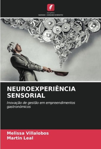 NEUROEXPERIÊNCIA SENSORIAL: Inovação de gestão em empreendimentos gastronómicos (Portuguese Edition)