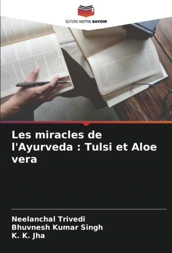 Les miracles de l'Ayurveda : Tulsi et Aloe vera (French Edition)