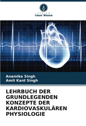LEHRBUCH DER GRUNDLEGENDEN KONZEPTE DER KARDIOVASKULÄREN PHYSIOLOGIE (German Edition)