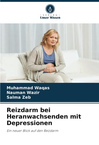 Reizdarm bei Heranwachsenden mit Depressionen: Ein neuer Blick auf den Reizdarm (German Edition)