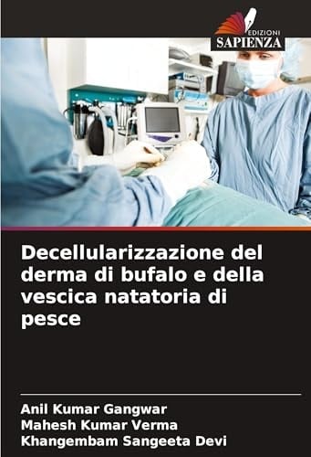 Decellularizzazione del derma di bufalo e della vescica natatoria di pesce (Italian Edition)