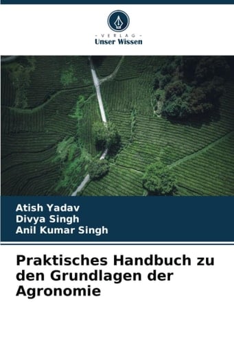 Praktisches Handbuch zu den Grundlagen der Agronomie (German Edition)