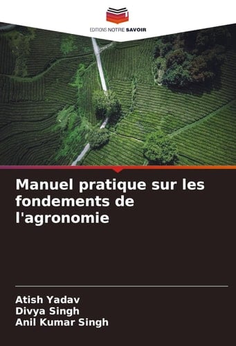 Manuel pratique sur les fondements de l'agronomie (French Edition)