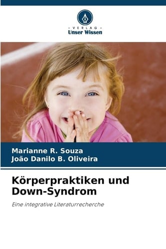 Körperpraktiken und Down-Syndrom: Eine integrative Literaturrecherche (German Edition)