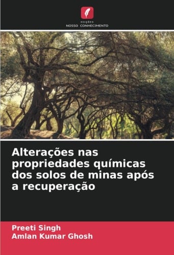 Alterações nas propriedades químicas dos solos de minas após a recuperação (Portuguese Edition)