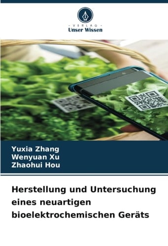 Herstellung und Untersuchung eines neuartigen bioelektrochemischen Geräts (German Edition)