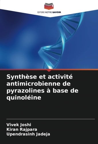 Synthèse et activité antimicrobienne de pyrazolines à base de quinoléine (French Edition)