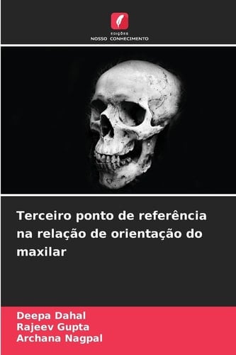 Terceiro ponto de referência na relação de orientação do maxilar (Portuguese Edition)