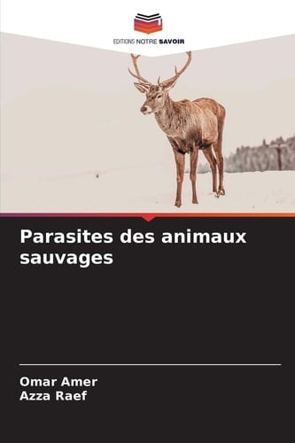 Parasites des animaux sauvages (French Edition)