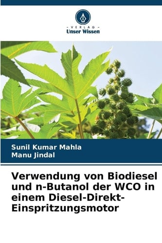 Verwendung von Biodiesel und n-Butanol der WCO in einem Diesel-Direkt-Einspritzungsmotor (German Edition)