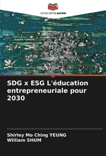 SDG x ESG L'éducation entrepreneuriale pour 2030 (French Edition)