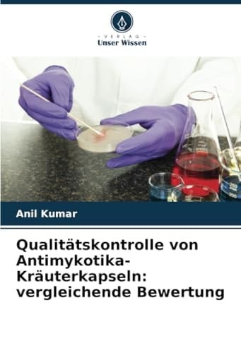 Qualitätskontrolle von Antimykotika-Kräuterkapseln: vergleichende Bewertung (German Edition)