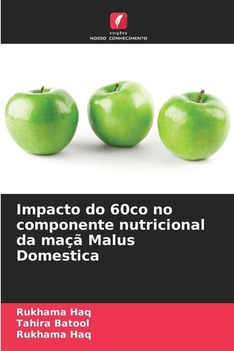 Impacto do 60co no componente nutricional da maçã Malus Domestica (Portuguese Edition)