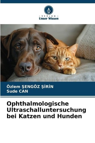 Ophthalmologische Ultraschalluntersuchung bei Katzen und Hunden (German Edition)