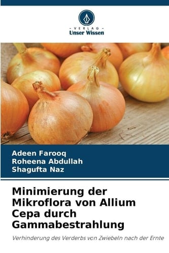 Minimierung der Mikroflora von Allium Cepa durch Gammabestrahlung (German Edition)