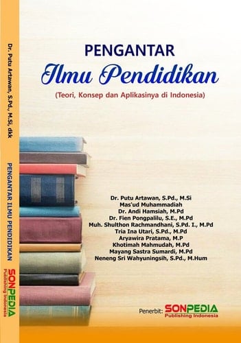 PENGANTAR ILMU PENDIDIKAN : Teori, Konsep dan Aplikasinya di Indonesia