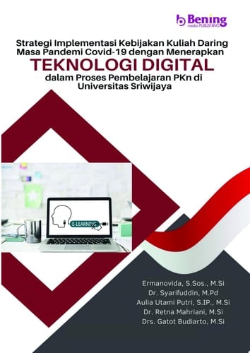 Strategi Implementasi Kebijakan Kuliah Daring Masa Pandemi Covid-19 dengan Menerapkan Teknologi Digital Dalam Proses Pembelajaran PKN di Universitas Sriwijaya.