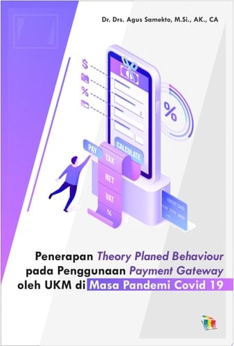 Penerapan Theory Planed Behaviour pada Penggunaan Payment Gateway oleh UKM di Masa Pandemi Covid 19