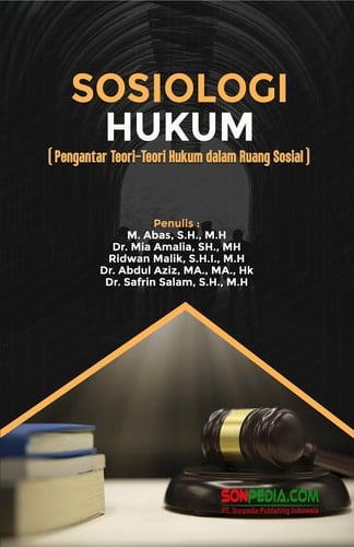 SOSIOLOGI HUKUM : Pengantar Teori-Teori Hukum dalam Ruang Sosial